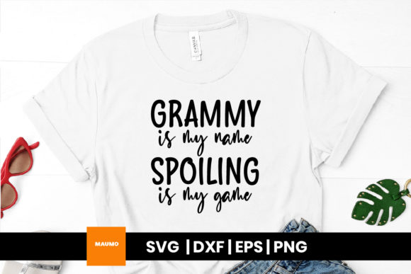 Grammy is My Name, Spoiling is My Game – A Sweet Graphic for Crafters & Etsy Sellers