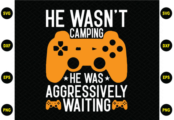 He Wasn't Camping Video Game Design Graphics & Crafts